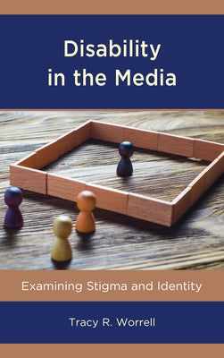 Disability in the Media: Examining Stigma and Identity Paperback Lexington Books