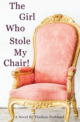 The Girl Who Stole My Chair Paperback P1press
