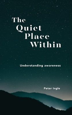 The Quiet Place Within Paperback Peter M. Ingle