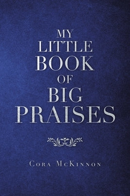 My Little Book of Big Praises Paperback Xlibris Us