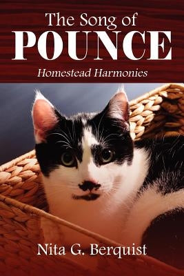 The Song of Pounce: Homestead Harmonies Paperback Outskirts Press