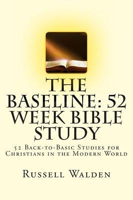 The Baseline: 52 Week Bible Study Paperback Createspace Independent Publishing Platform