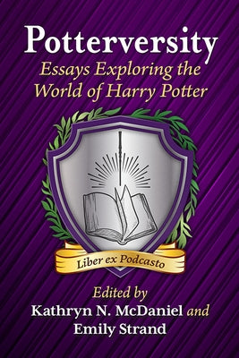 Potterversity: Essays Exploring the World of Harry Potter Paperback McFarland & Company