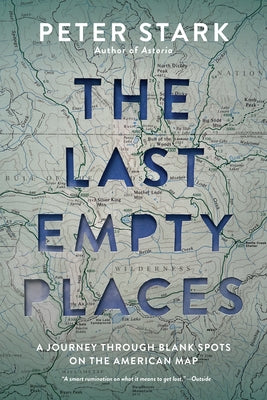 Paperback copy of "The Last Empty Places" by Mountaineers Books, showing the book cover with a map illustration.