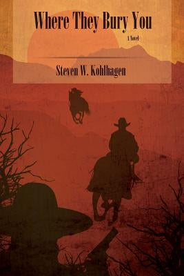Where They Bury You (Softcover) Paperback Sunstone Press