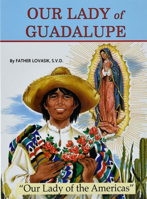 Our Lady of Guadalupe: Our Lady of the Americas Paperback Catholic Book Publishing