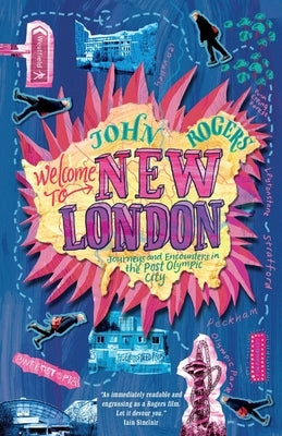 Welcome to New London: Journeys and encounters in the post-Olympic city Paperback Lost Byway