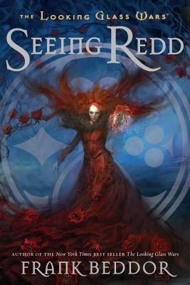 Cover image of "Seeing Redd: The Looking Glass Wars Book Two" by Speak, featuring a fantastical illustration on the book cover.