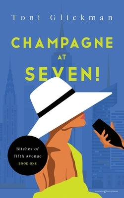 Champagne at Seven! by Glickman, Toni