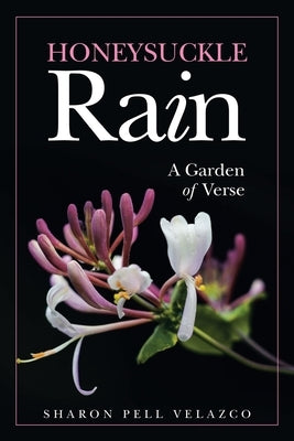 Honeysuckle Rain: A Garden of Verse Paperback Balboa Press