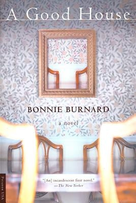 A Good House by Burnard, Bonnie