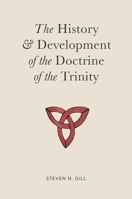 The History & Development of the Doctrine of the Trinity Paperback Ruah Haya Publications