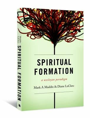 Spiritual Formation: A Wesleyan Paradigm Paperback Beacon Hill Press of Kansas City