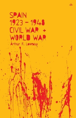 Spain 1923-48, Civil War and World War Paperback Antelope Hill Publishing