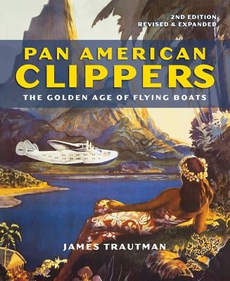 Pan American Clippers: The Golden Age of Flying Boats Paperback Firefly Books
