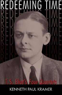 Redeeming Time: T.S. Eliot's Four Quartets Paperback Cowley Publications