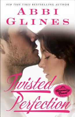 Twisted Perfection: A Rosemary Beach Novelvolume 5 Paperback Atria Books