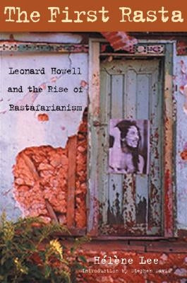 The First Rasta: Leonard Howell and the Rise of Rastafarianism Paperback Chicago Review Press