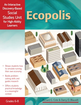Ecopolis: An Interactive Discovery-Based Social Studies Unit for High-Ability Learners (Grades 6-8) Paperback Routledge