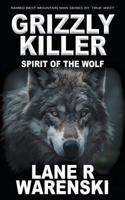 Grizzly Killer: Spirit of the Wolf Paperback Wolfpack Publishing