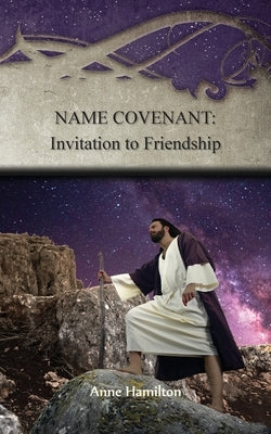 Name Covenant: Invitation to Friendship: Strategies for the Threshold #3 Armour Books