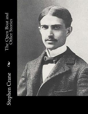 The Open Boat and Other Stories Paperback Createspace Independent Publishing Platform