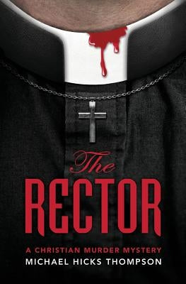 The Rector: A Christian Murder Mystery Paperback Shepherd King Publishing LLC