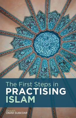 The First Steps in Practising Islam Paperback Createspace Independent Publishing Platform