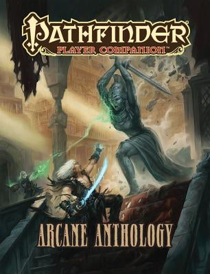 Pathfinder Player Companion: Arcane Anthology Paizo Inc.