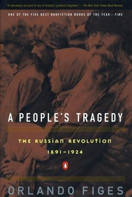 A People's Tragedy: A History of the Russian Revolution Paperback Penguin Books