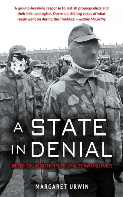 A State in Denial: British Collaboration with Loyalist Paramilitaries Paperback Mercier Press