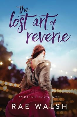 The Lost Art of Reverie Paperback Small Seed Press