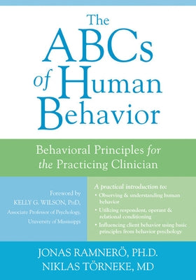 The ABCs of Human Behavior: Behavioral Principles for the Practicing Clinician Paperback Context Press