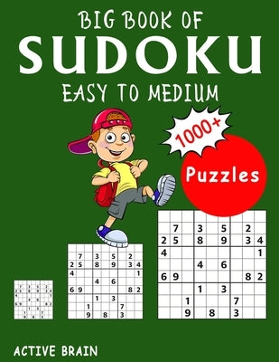 Big Book of Sudoku Easy to Medium: 1000+ Easy Sudoku Puzzles (With Solutions) Paperback Independently Published