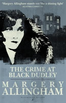 Cover image of "The Crime at Black Dudley" by Bloomsbury Reader, featuring a vintage-style book cover with dark and mysterious artwork.