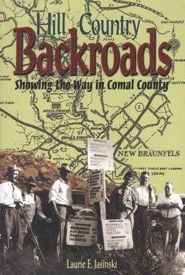 Hill Country Backroads: Showing the Way in Comal County Paperback Texas Christian University Press