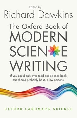 The Oxford Book of Modern Science Writing Oxford University Press, USA
