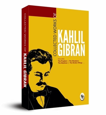 Collected Works of Kahlil Gibran: Collectable Edition Paperback Fingerprint! Publishing