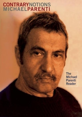 Contrary Notions: The Michael Parenti Reader Paperback City Lights Books