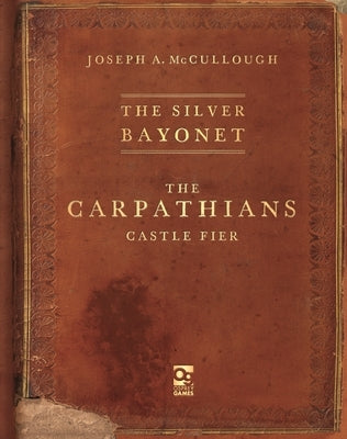 The Silver Bayonet: The Carpathians: Castle Fier Paperback Osprey Games