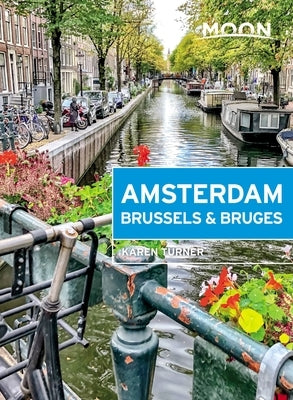 Moon Amsterdam, Brussels & Bruges Moon Travel