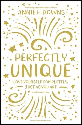 Perfectly Unique: Love Yourself Completely, Just as You Are Paperback Zonderkidz