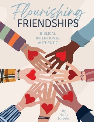 Flourishing Friendships: Biblical, Intentional, Authentic Paperback Flourish Through the Word