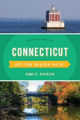 Connecticut Off the Beaten Path(r): Discover Your Fun Paperback Globe Pequot Press