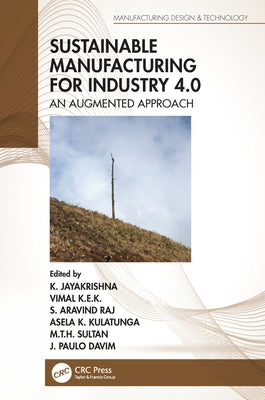 Sustainable Manufacturing for Industry 4.0: An Augmented Approach Paperback CRC Press