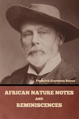 African Nature Notes and Reminiscences Paperback Bibliotech Press