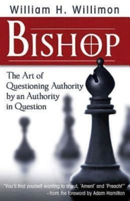 Bishop: The Art of Questioning Authority by an Authority in Question Paperback Abingdon Press