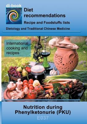 Nutrition during Phenylketonurie (PKU): E037 DIETETICS - special diseases - Phenylketonurie (PKU) Paperback Books on Demand