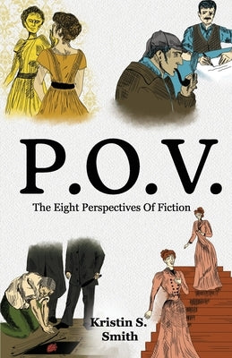P.O.V.: The Eight Perspectives of Fiction Paperback New Degree Press