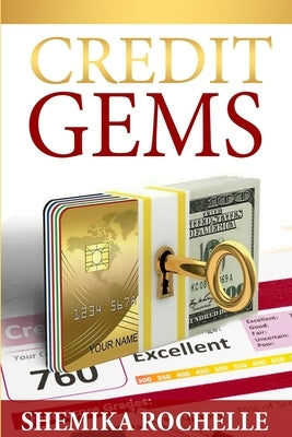Credit Gems: The D.I.Y Guide to Credit Repair and Financial Management Paperback Independently Published